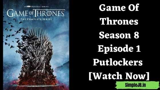 Game Of Thrones Season 8 Episode 1 Putlockers