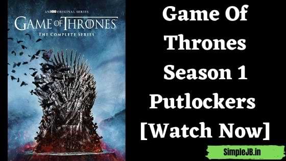 Game Of Thrones Season 1 Putlockers [Watch Now] - SimpleJB