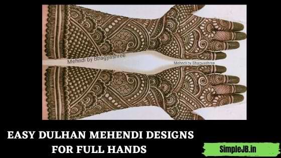 EASY DULHAN MEHENDI DESIGNS FOR FULL HANDS 