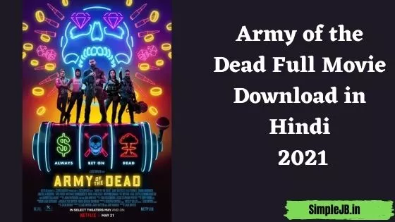 Army of The Dead Full Movie Download in Hindi HD 720p, 300 Mb Dual Audio