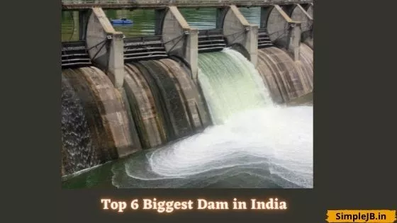 Top 6 Biggest Dam in India
