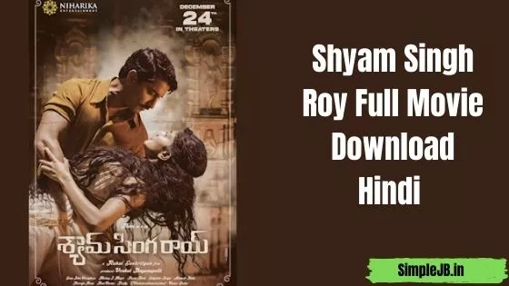 Shyam Singh Roy Full Movie Download in Hindi 480p, 360p Filmyzilla, Filmywap