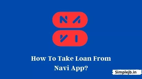 How To Take Loan From Navi App? | Navi Loan Customer Care Number