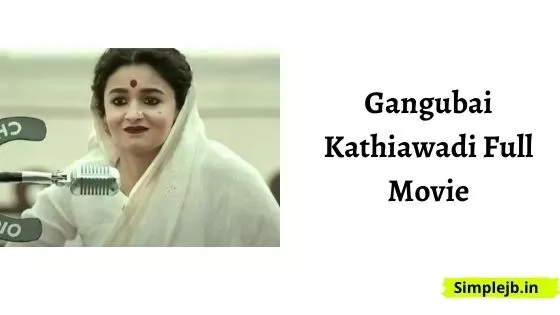 Gangubai Kathiawadi Full Movie Download Pagalworld