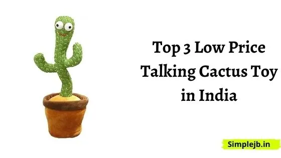 Top 3 Low Price Talking Cactus Toy in India