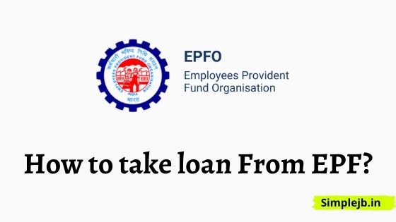 How to take a Loan From EPF?