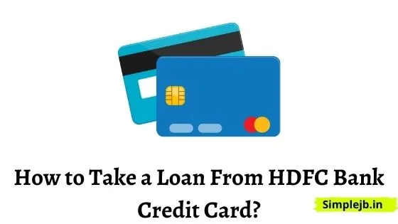 How To Take a Loan on HDFC Bank Credit Card