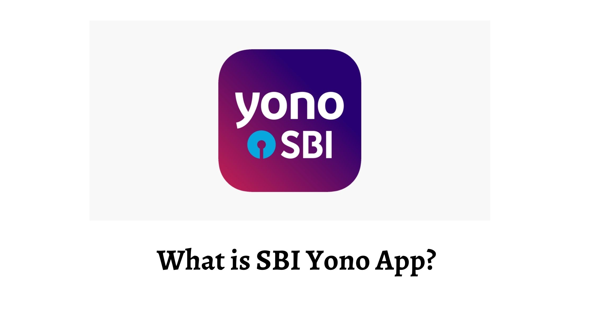 What is SBI Yono app?