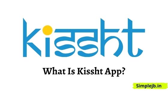 What is Kissht App?