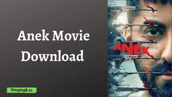 Anek Full Movie Download Filmyzilla Express, Filmywap