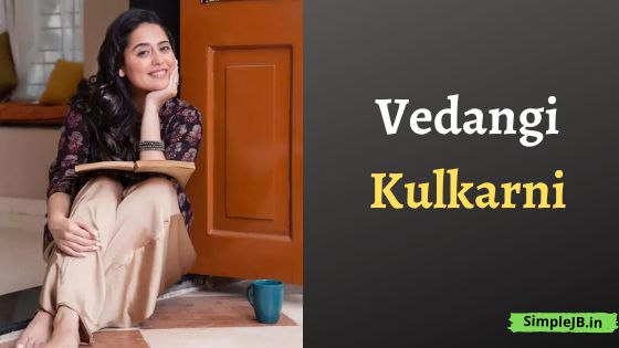 Vedangi Kulkarni (Actress) Age, Height, Weight, Boyfriends, Affairs, Biography & More