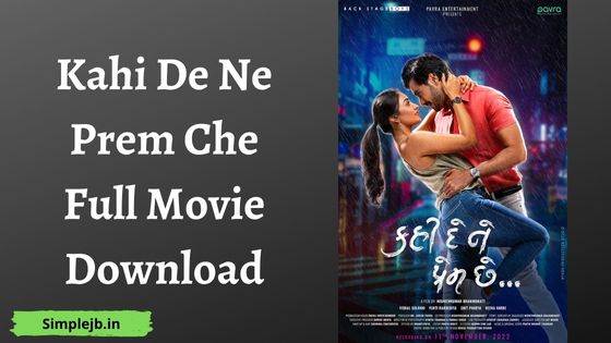 Kahi De Ne Prem Che Gujarati Movie Download Details, Release Date, Cast, Director & More