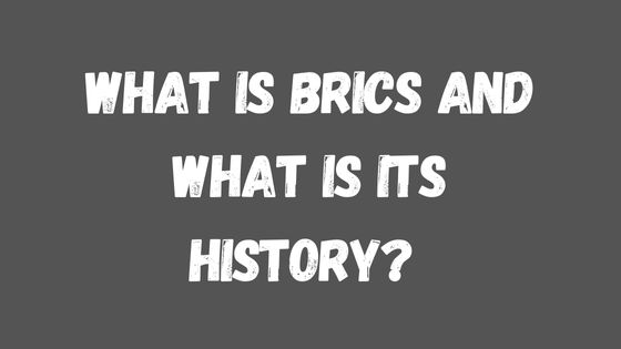 What is BRICS and what is its history?